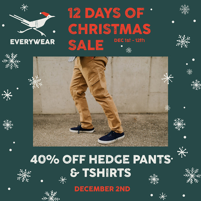 40% Off HEDGE Pants and TShirts during our 12 Days of Christmas Sale!