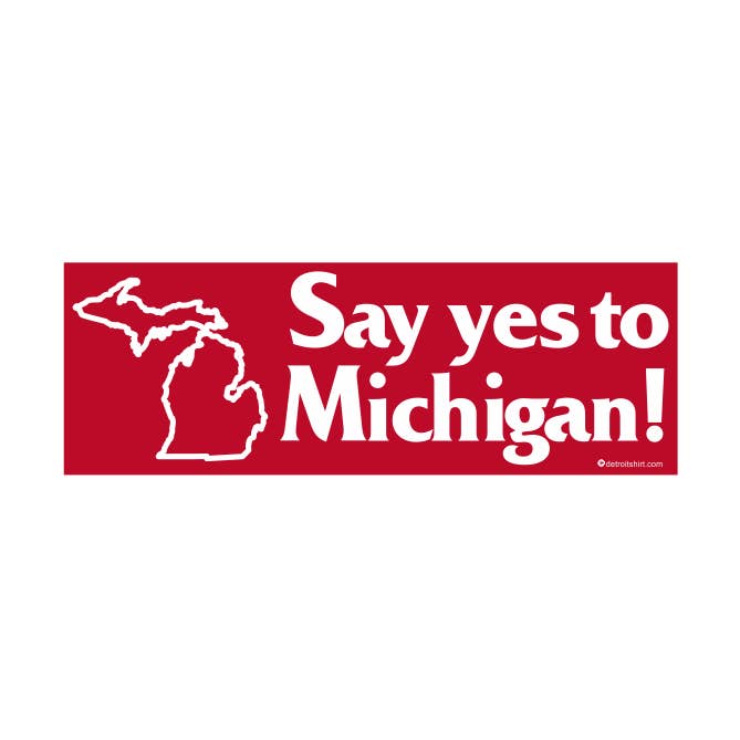 "Say Yes to Michigan!" Sticker